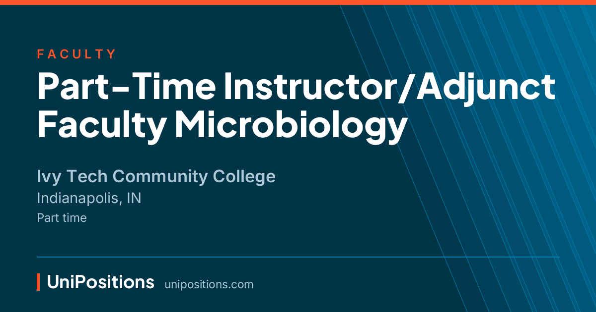 Part-Time Instructor/Adjunct Faculty Microbiology at Ivy Tech Community College, Indianapolis, IN