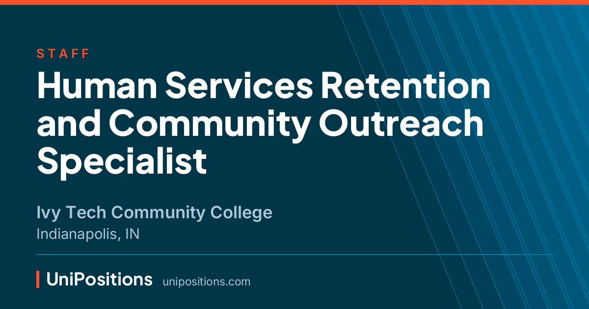 Human Services Retention and Community Outreach Specialist at Ivy Tech Community College, Indianapolis, IN