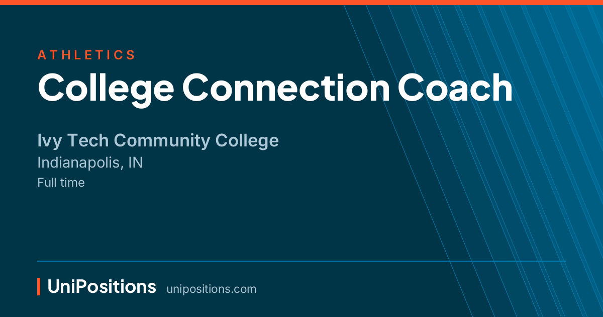 College Connection Coach at Ivy Tech Community College, Indianapolis, IN