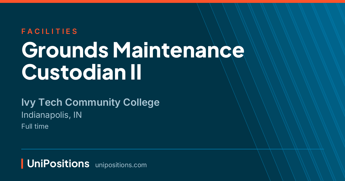 Grounds Maintenance Custodian II at Ivy Tech Community College, Indianapolis, IN