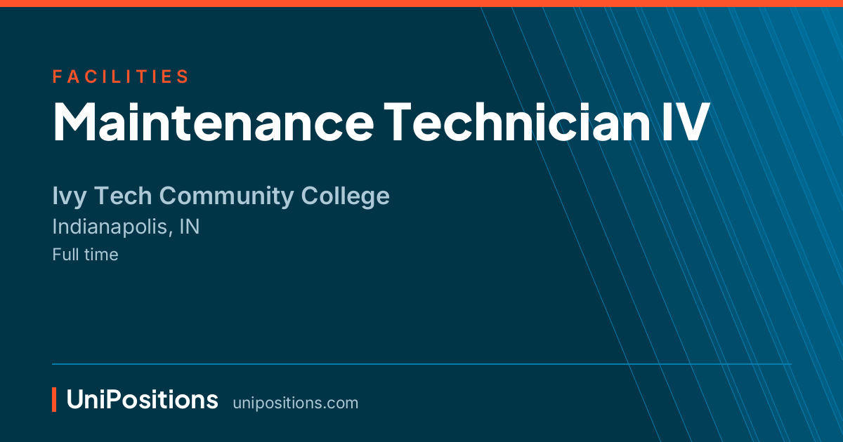 Maintenance Technician IV at Ivy Tech Community College, Indianapolis, IN