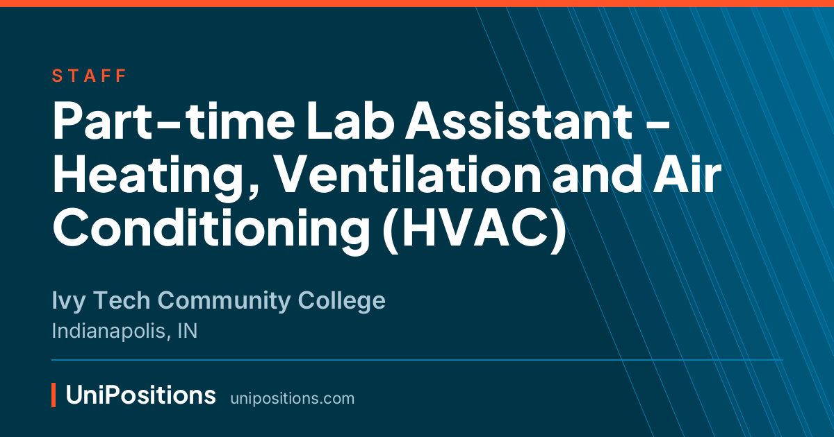Part-time Lab Assistant - Heating, Ventilation and Air Conditioning (HVAC) at Ivy Tech Community College, Indianapolis, IN