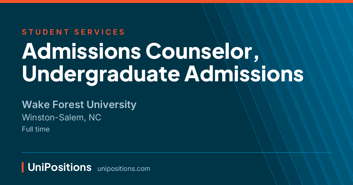 Admissions Counselor, Undergraduate Admissions at Wake Forest University, Winston-Salem, NC