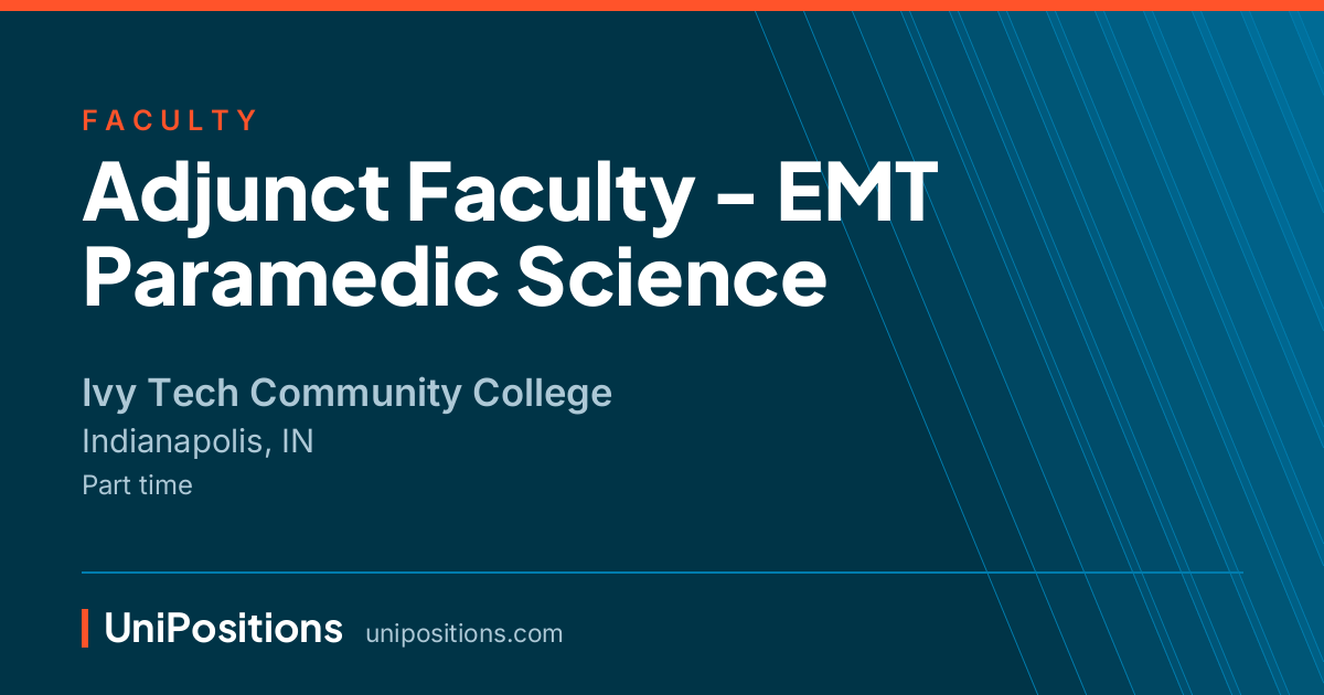 Adjunct Faculty - EMT Paramedic Science at Ivy Tech Community College, Indianapolis, IN