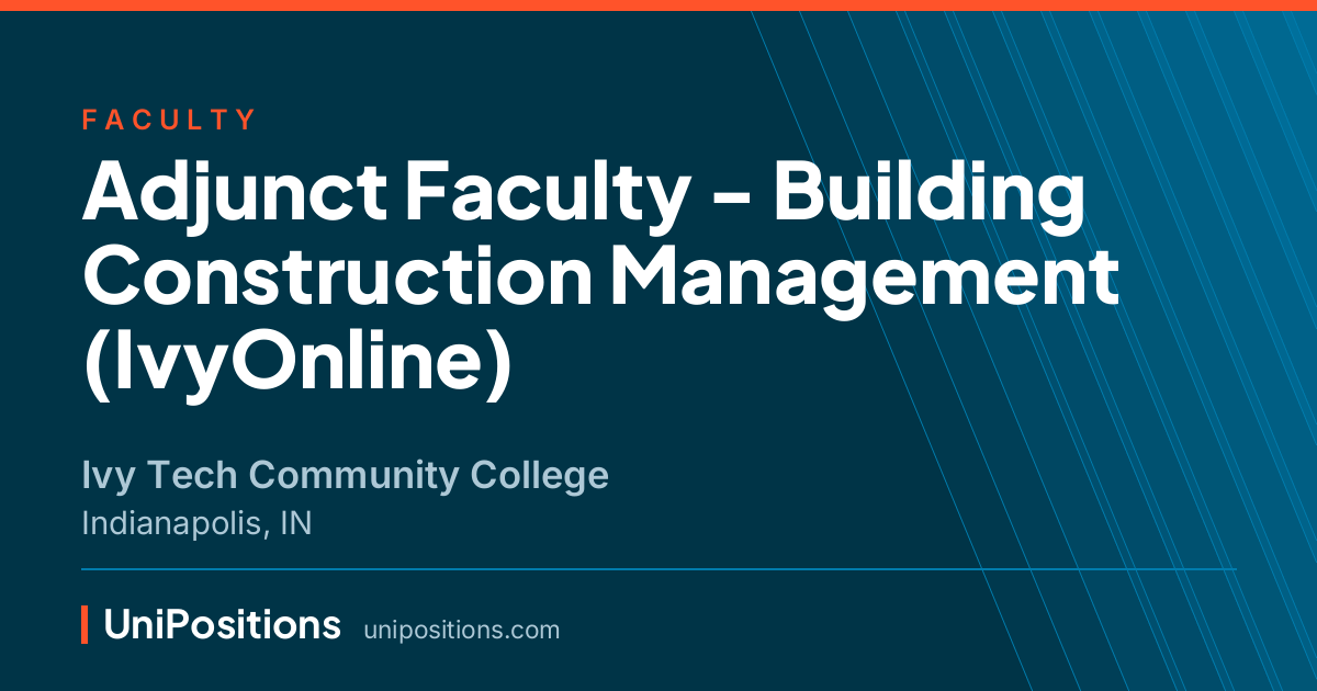 Adjunct Faculty - Building Construction Management (IvyOnline) at Ivy Tech Community College, Indianapolis, IN