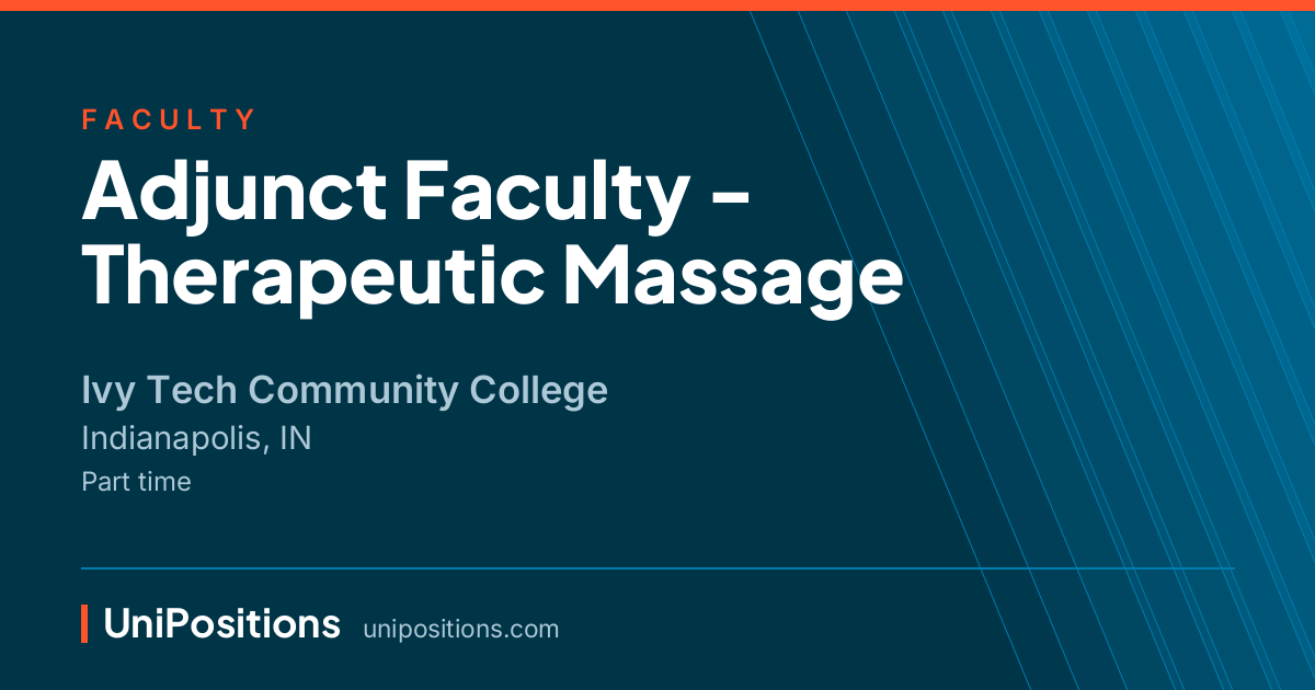 Adjunct Faculty - Therapeutic Massage at Ivy Tech Community College, Indianapolis, IN