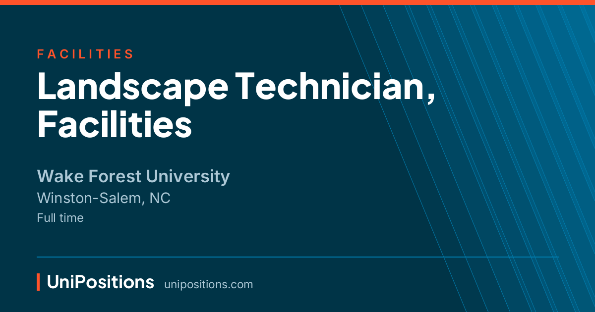 Landscape Technician, Facilities at Wake Forest University, Winston-Salem, NC