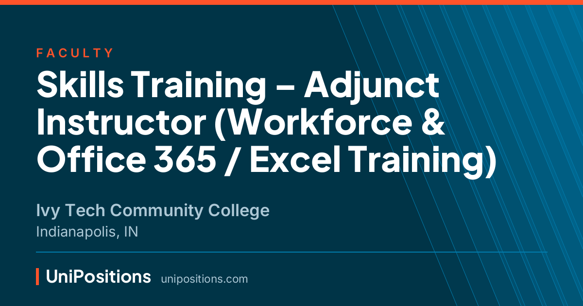 Skills Training – Adjunct Instructor (Workforce & Office 365 / Excel Training) at Ivy Tech Community College, Indianapolis, IN