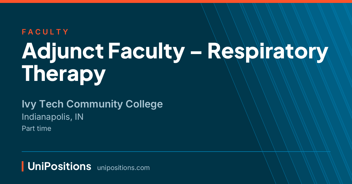 Adjunct Faculty – Respiratory Therapy at Ivy Tech Community College, Indianapolis, IN