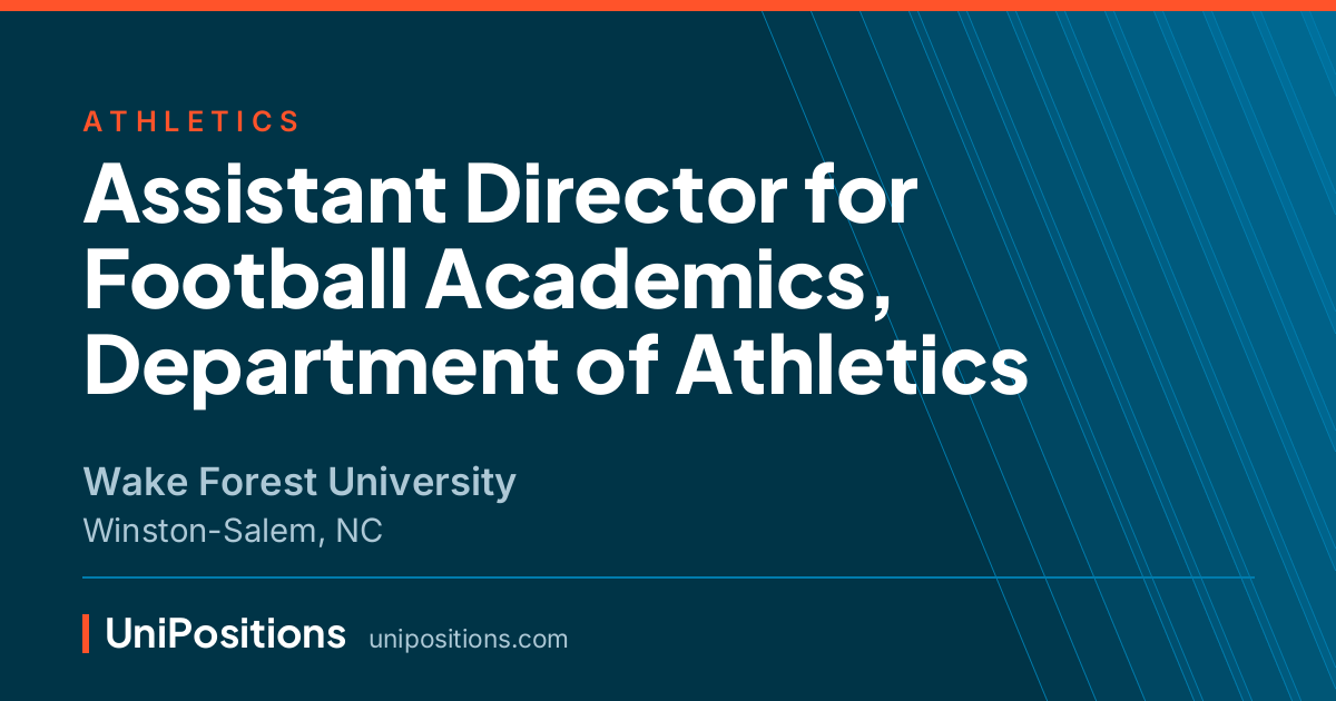 Assistant Director for Football Academics, Department of Athletics at Wake Forest University, Winston-Salem, NC