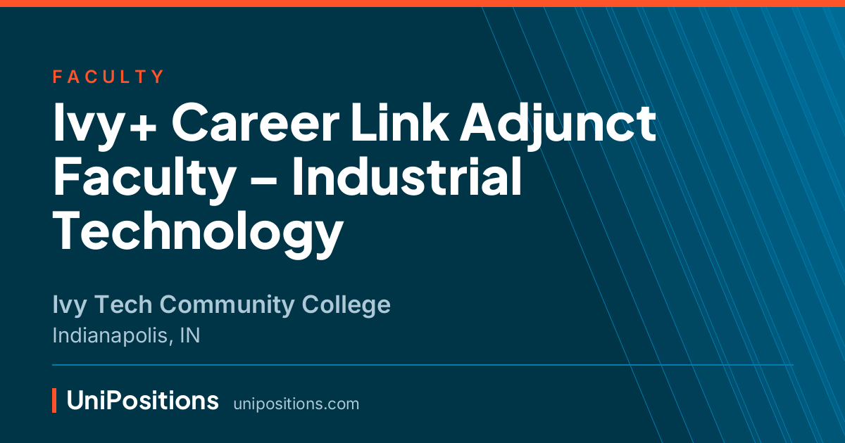 Ivy+ Career Link Adjunct Faculty – Industrial Technology at Ivy Tech Community College, Indianapolis, IN