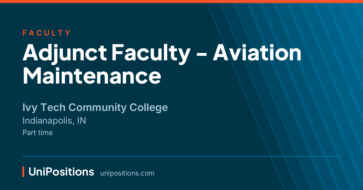 Adjunct Faculty - Aviation Maintenance at Ivy Tech Community College, Indianapolis, IN