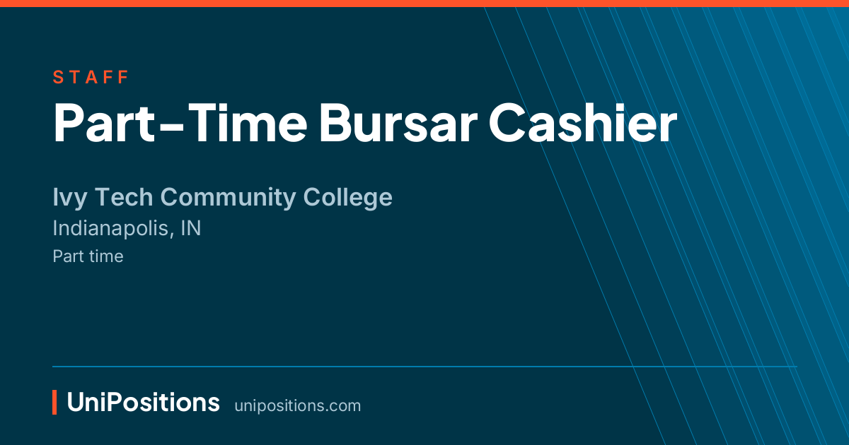 Part-Time Bursar Cashier at Ivy Tech Community College, Indianapolis, IN