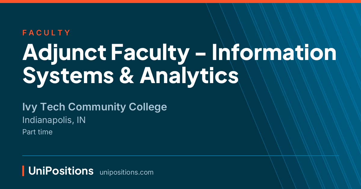 Adjunct Faculty - Information Systems & Analytics at Ivy Tech Community College, Indianapolis, IN