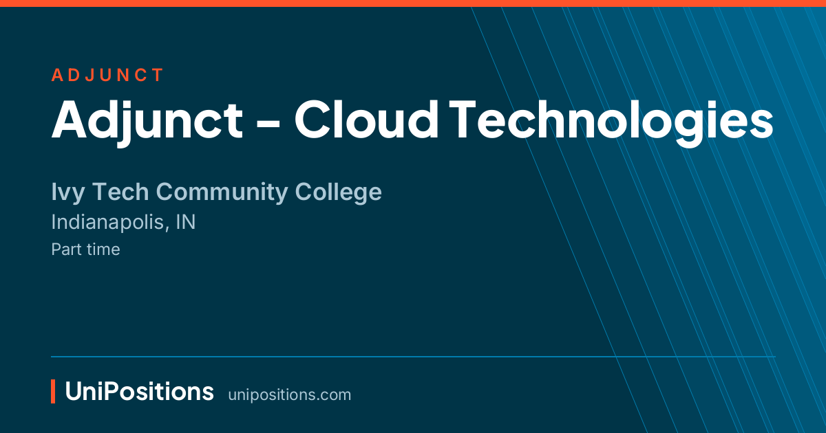 Adjunct - Cloud Technologies at Ivy Tech Community College, Indianapolis, IN