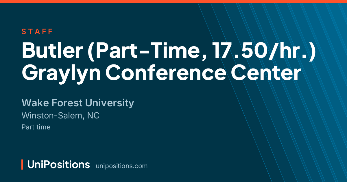 Butler (Part-Time, 17.50/hr.) Graylyn Conference Center at Wake Forest University, Winston-Salem, NC