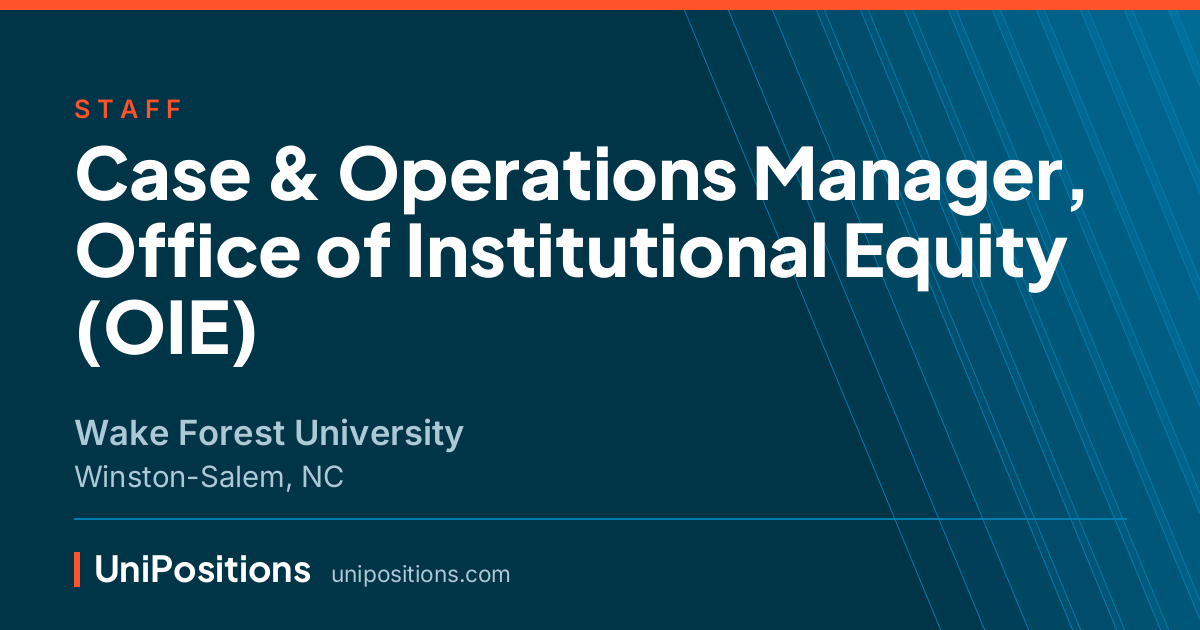 Case & Operations Manager, Office of Institutional Equity (OIE) at Wake Forest University, Winston-Salem, NC