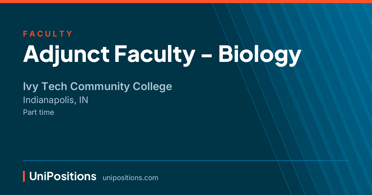 Adjunct Faculty - Biology at Ivy Tech Community College, Indianapolis, IN