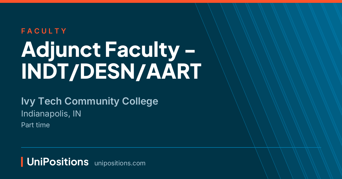 Adjunct Faculty - INDT/DESN/AART at Ivy Tech Community College, Indianapolis, IN
