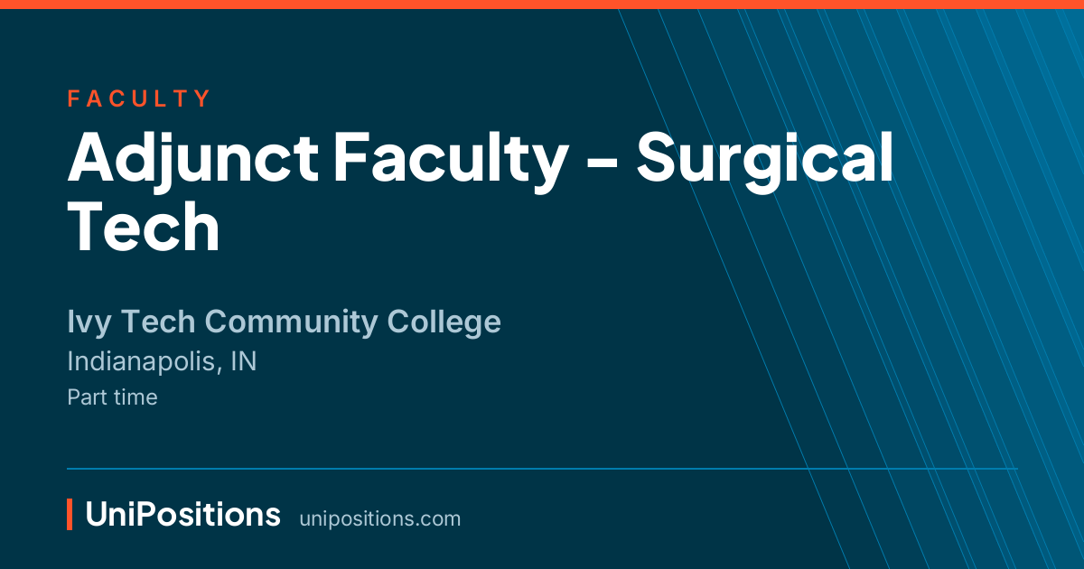 Adjunct Faculty - Surgical Tech at Ivy Tech Community College, Indianapolis, IN
