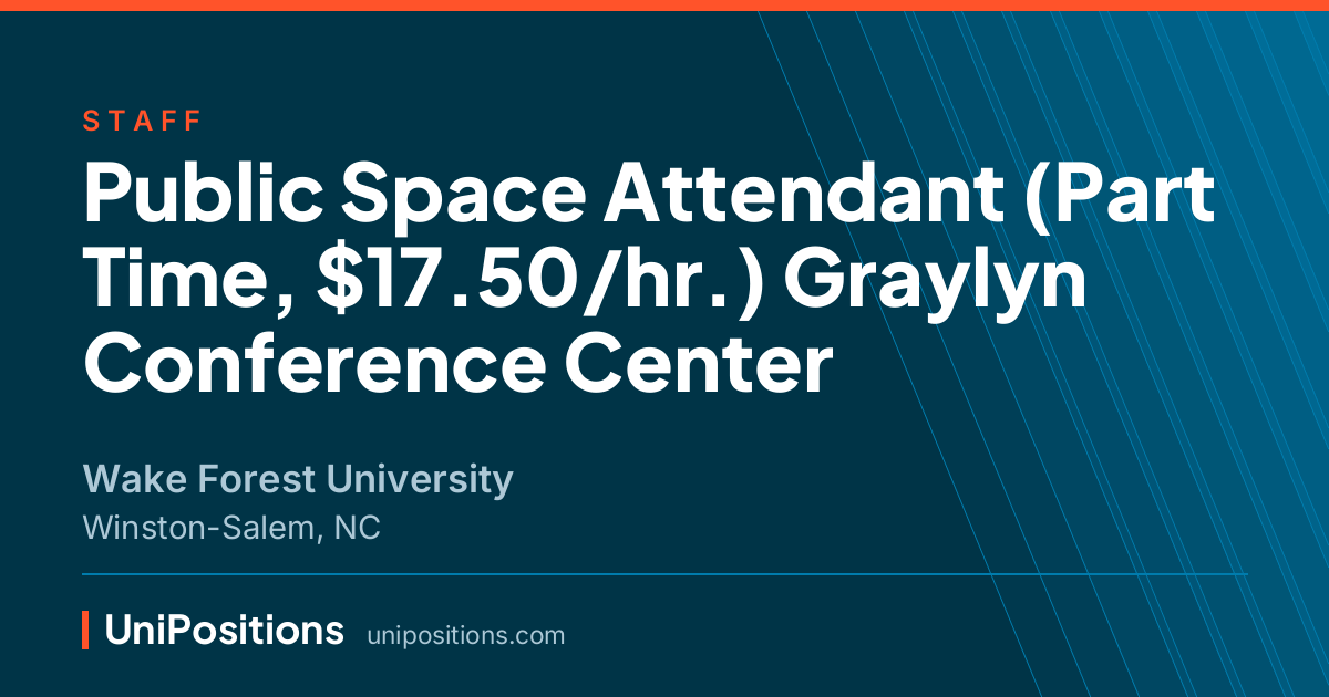 Public Space Attendant (Part Time, $17.50/hr.) Graylyn Conference Center at Wake Forest University, Winston-Salem, NC