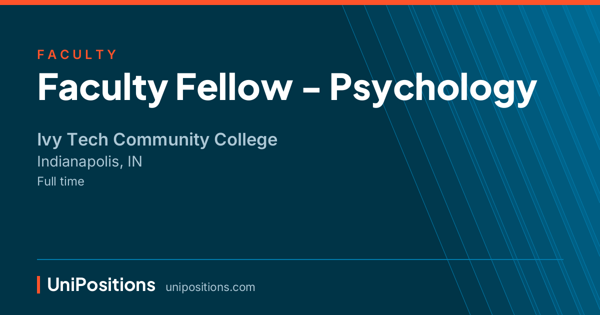Faculty Fellow - Psychology at Ivy Tech Community College, Indianapolis, IN