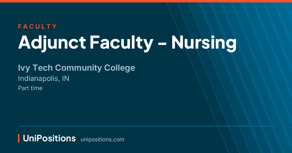 Adjunct Faculty - Nursing at Ivy Tech Community College, Indianapolis, IN