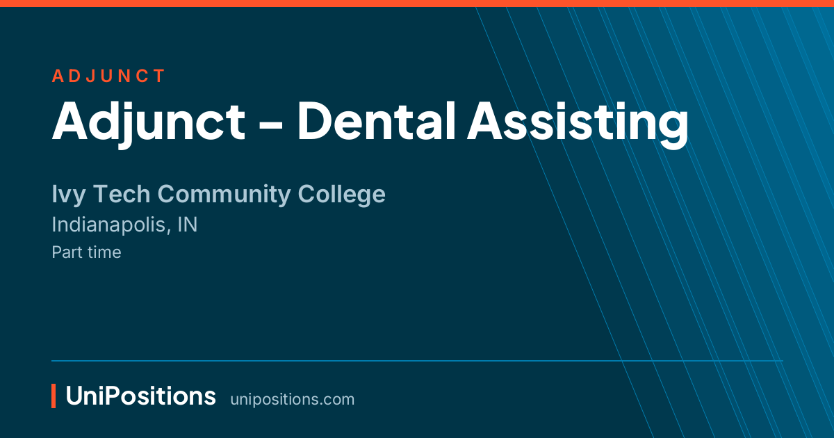 Adjunct - Dental Assisting at Ivy Tech Community College, Indianapolis, IN