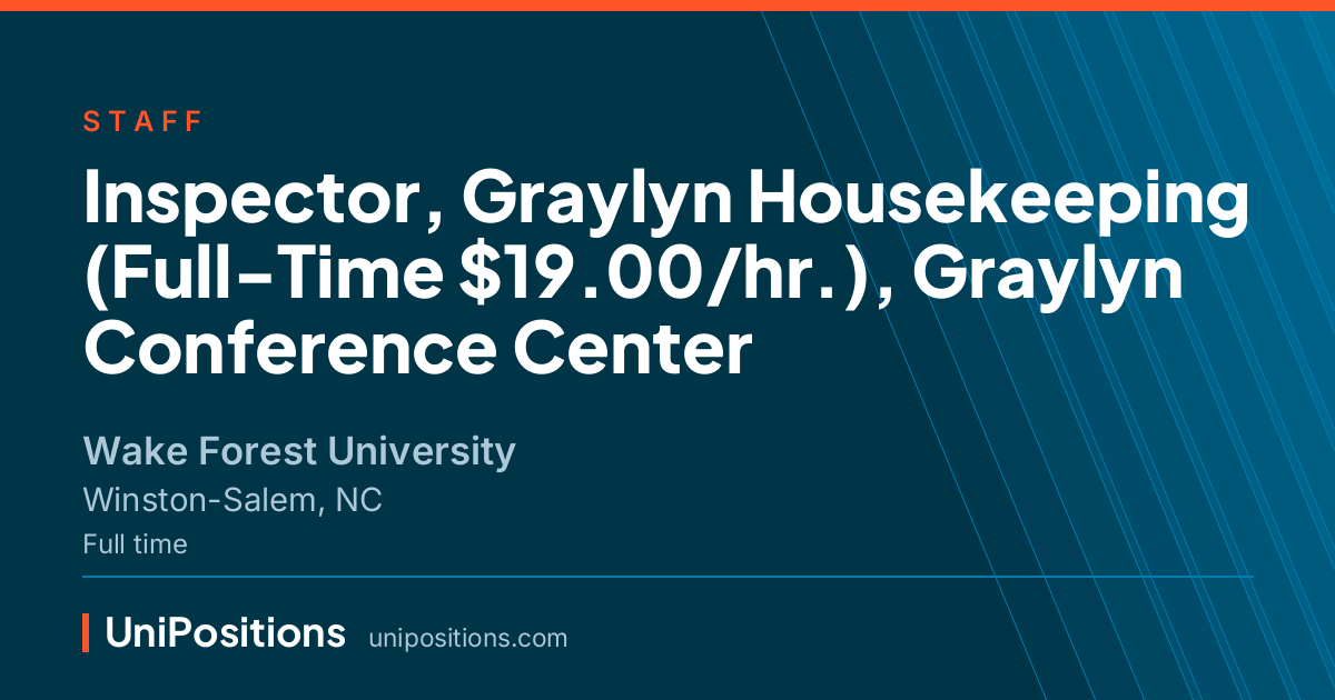 Inspector, Graylyn Housekeeping (Full-Time $19.00/hr.), Graylyn Conference Center at Wake Forest University, Winston-Salem, NC