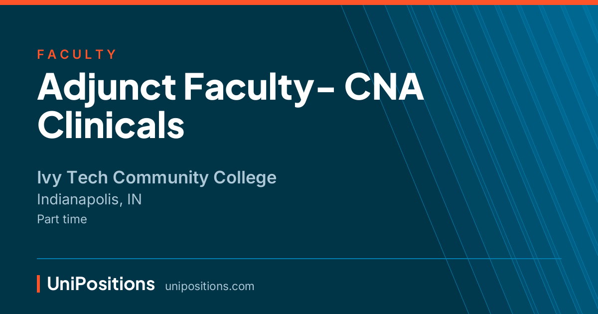Adjunct Faculty- CNA Clinicals at Ivy Tech Community College, Indianapolis, IN