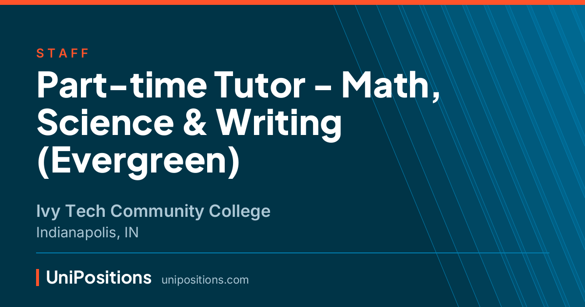 Part-time Tutor - Math, Science & Writing (Evergreen) at Ivy Tech Community College, Indianapolis, IN