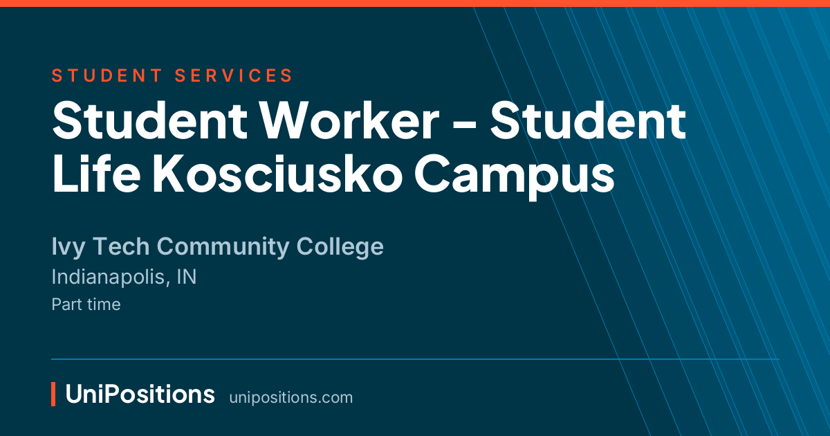 Student Worker - Student Life Kosciusko Campus at Ivy Tech Community College, Indianapolis, IN