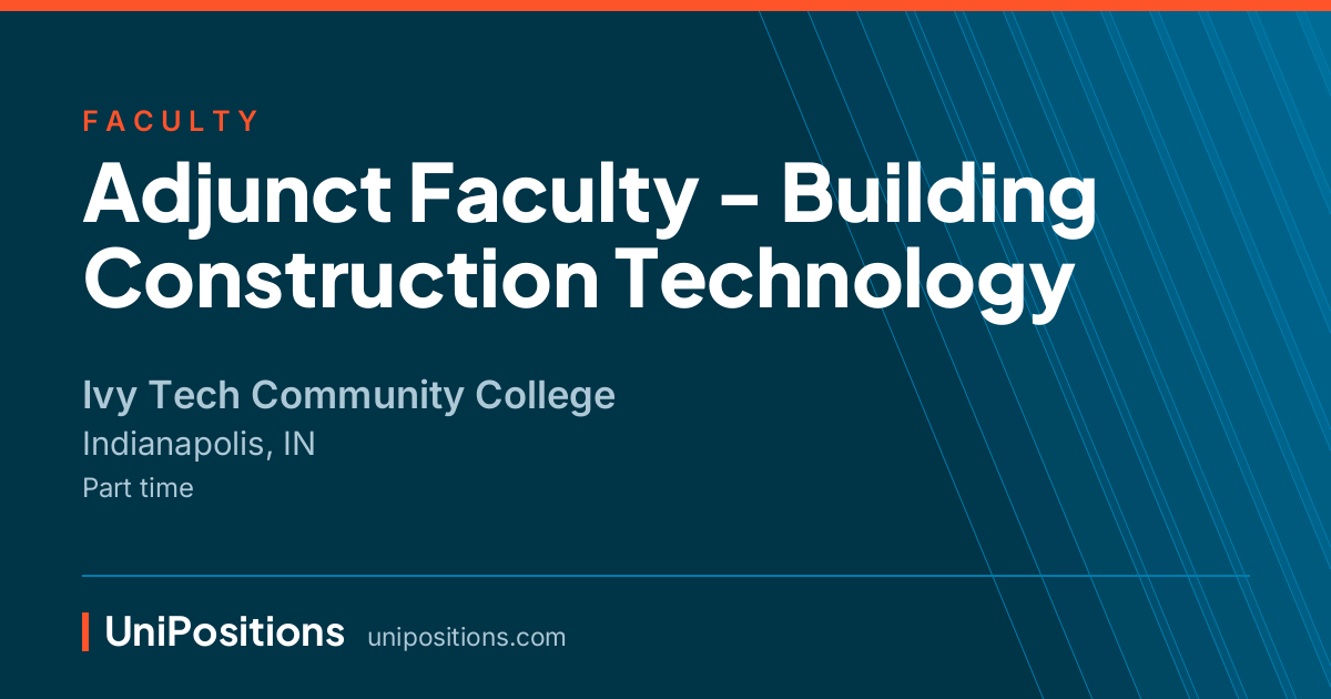 Adjunct Faculty - Building Construction Technology at Ivy Tech Community College, Indianapolis, IN