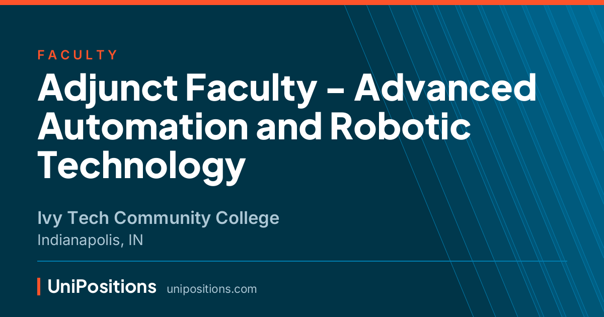 Adjunct Faculty - Advanced Automation and Robotic Technology at Ivy Tech Community College, Indianapolis, IN