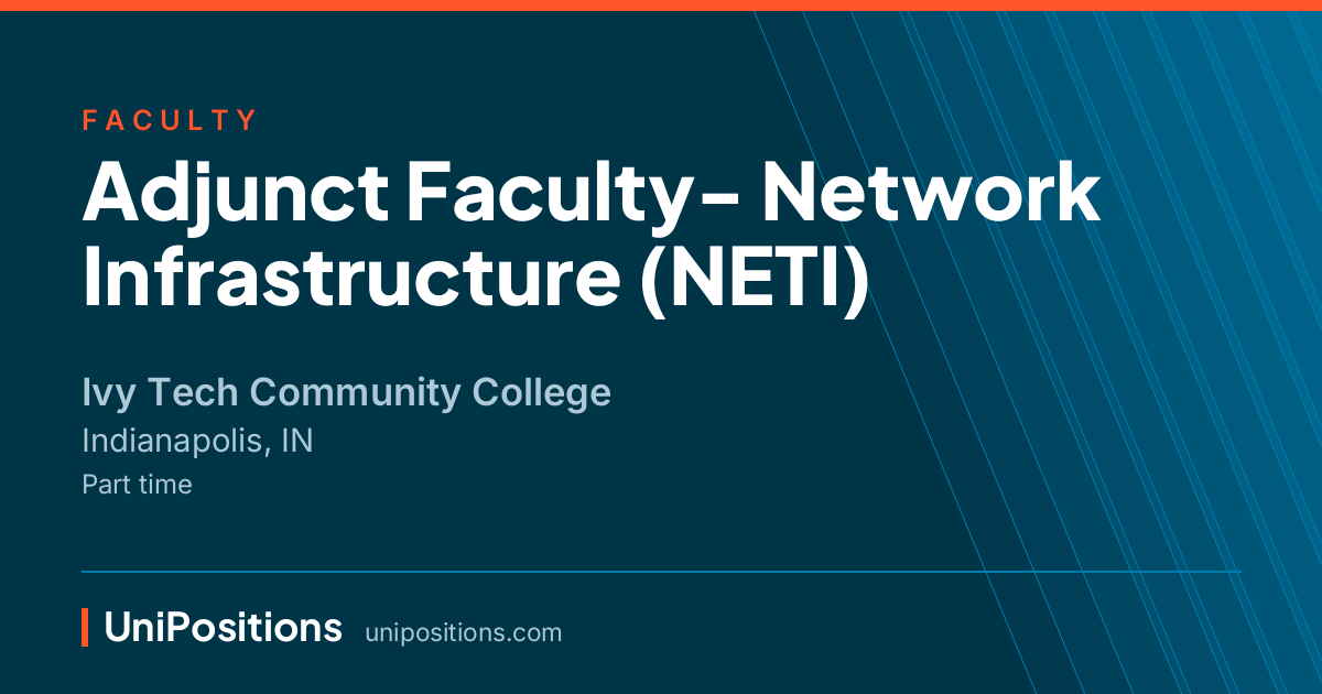 Adjunct Faculty- Network Infrastructure (NETI) at Ivy Tech Community College, Indianapolis, IN