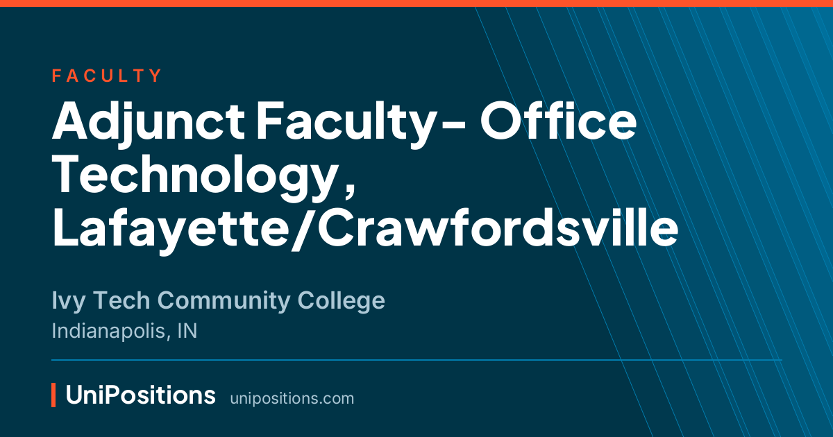 Adjunct Faculty- Office Technology, Lafayette/Crawfordsville at Ivy Tech Community College, Indianapolis, IN