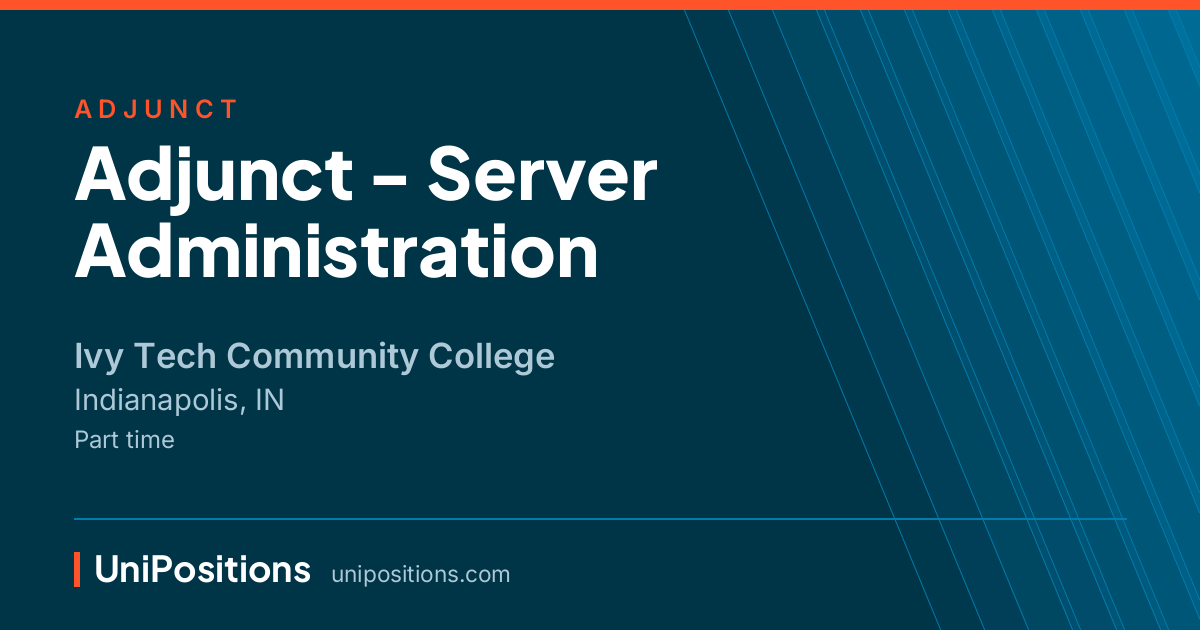 Adjunct - Server Administration at Ivy Tech Community College, Indianapolis, IN
