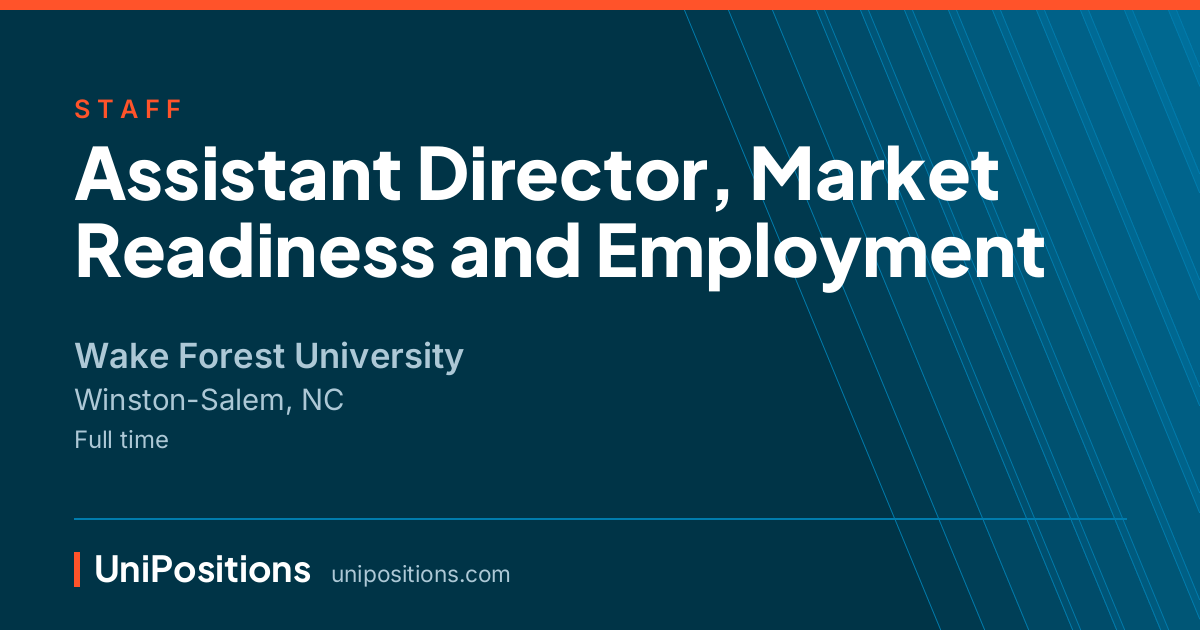 Assistant Director, Market Readiness and Employment at Wake Forest University, Winston-Salem, NC