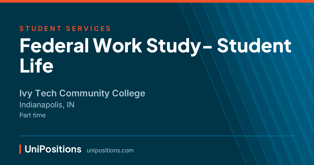 Federal Work Study- Student Life at Ivy Tech Community College, Indianapolis, IN