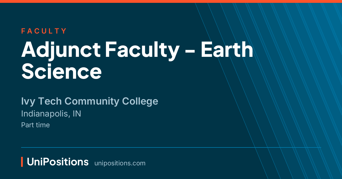 Adjunct Faculty - Earth Science at Ivy Tech Community College, Indianapolis, IN