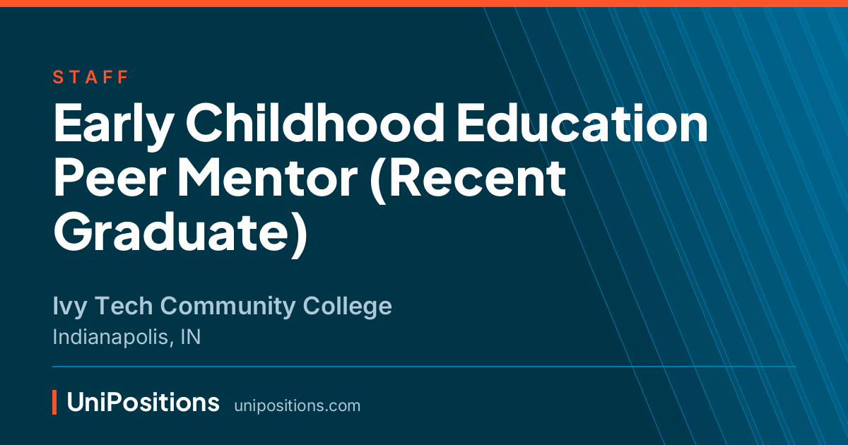 Early Childhood Education Peer Mentor (Recent Graduate) at Ivy Tech Community College, Indianapolis, IN