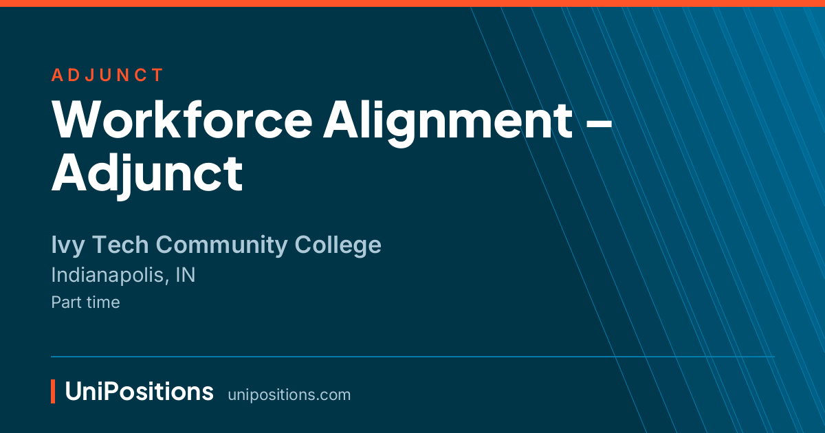 Workforce Alignment – Adjunct at Ivy Tech Community College, Indianapolis, IN
