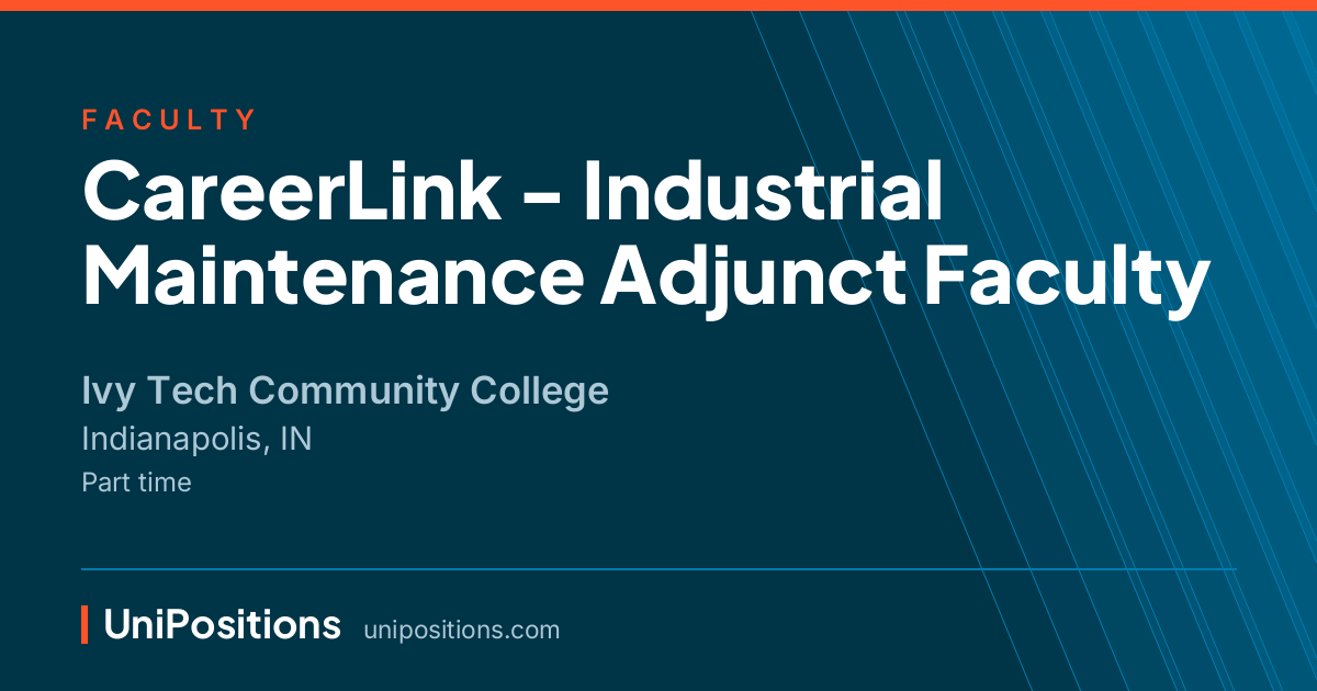 CareerLink - Industrial Maintenance Adjunct Faculty at Ivy Tech Community College, Indianapolis, IN