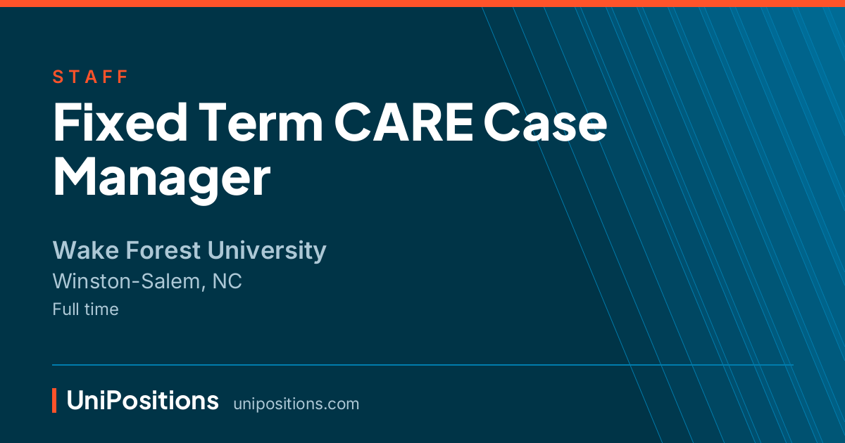 Fixed Term CARE Case Manager at Wake Forest University, Winston-Salem, NC