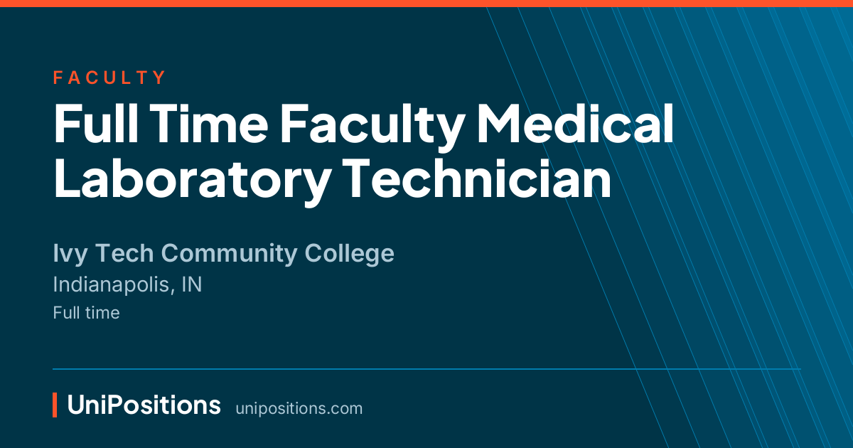 Full Time Faculty Medical Laboratory Technician at Ivy Tech Community College, Indianapolis, IN