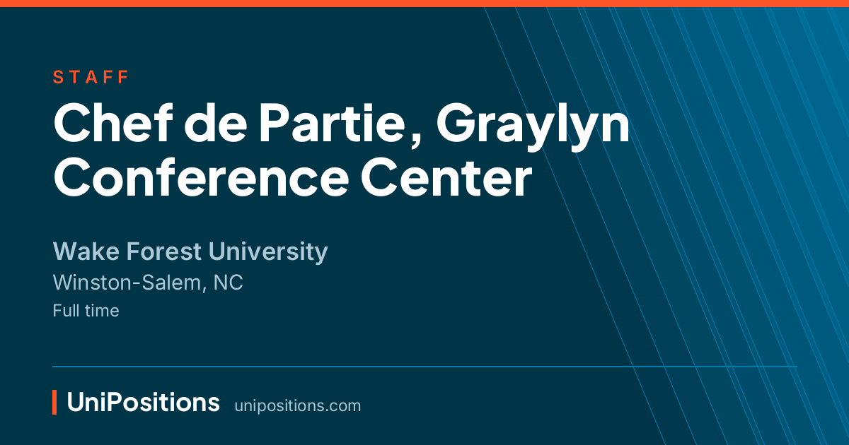 Chef de Partie, Graylyn Conference Center at Wake Forest University, Winston-Salem, NC