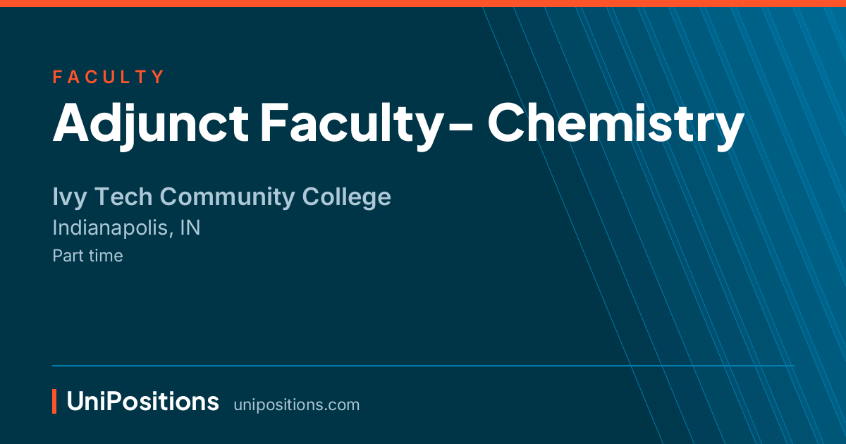 Adjunct Faculty- Chemistry at Ivy Tech Community College, Indianapolis, IN