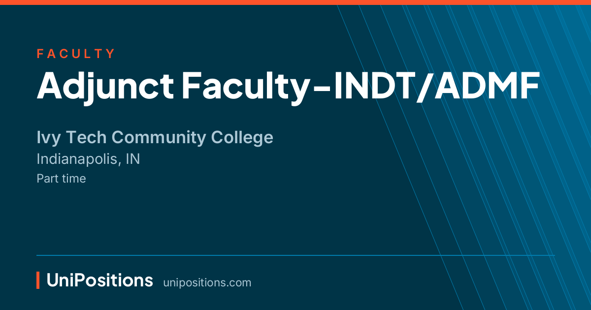 Adjunct Faculty-INDT/ADMF at Ivy Tech Community College, Indianapolis, IN
