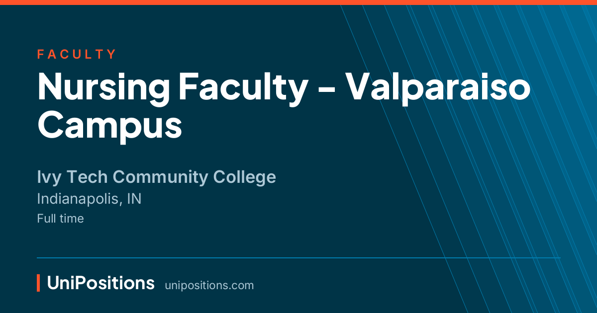 Nursing Faculty - Valparaiso Campus at Ivy Tech Community College, Indianapolis, IN