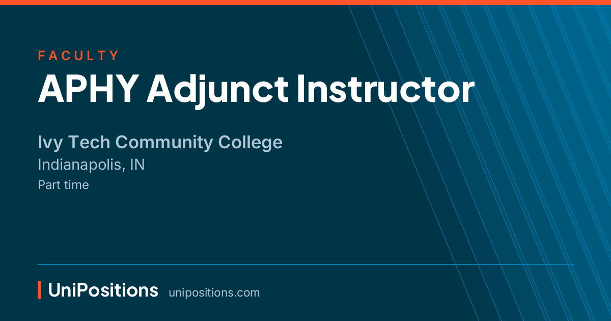 APHY Adjunct Instructor at Ivy Tech Community College, Indianapolis, IN